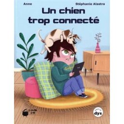 Un chien trop connecté Anne Marmite à mots