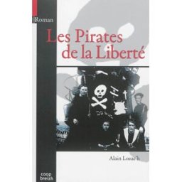 Les pirates de la liberté Alain Lozac'h Coop Breizh