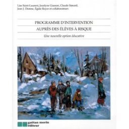 Programme d'intervention auprès des élèves à risque saint-laurent, lise GAËTAN MORIN ÉDITEUR CHENELIÈRE ÉDUCATION