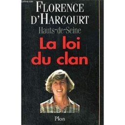 La loi du clan : Hauts-de-Seine Florence d' Harcourt-Deville Plon
