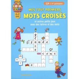 Mes premiers mots croisés et autres petits jeux avec des lettres et des mots CP-1re primaire, 6-7 an van den hende, karin Chantecler