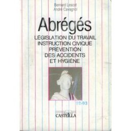 abrégés : législation du travail, sécurité sociale, instruction civique, prévention des accidents... lescot casteilla