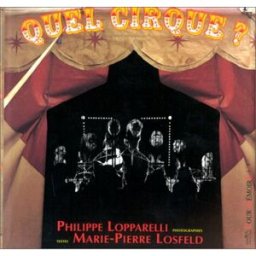 Quel cirque ? Philippe Lopparelli, Marie-Pierre Losfeld Marval