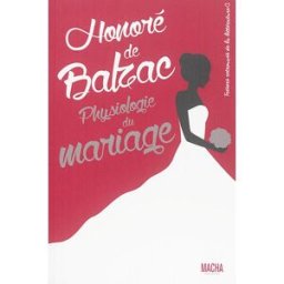 Physiologie du mariage ou Méditations de philosophie éclectique sur le bonheur et le malheur conugal Honoré de Balzac Macha publishing