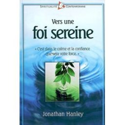 Vers une foi sereine : c'est dans le calme et la confiance que sera votre force Jonathan Hanley Farel