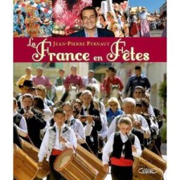 La France en fêtes Jean-Pierre Pernaut M. Lafon