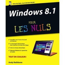 Windows 8.1 pour les nuls : formation livre + DVD Andy Rathbone, Michel Martin First interactive, Elephorm
