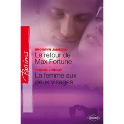 Le retour de Max Fortune. La femme aux deux visages jameson, bronwyn Harlequin