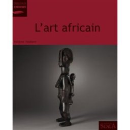 L'art africain Hélène Joubert Scala