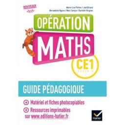 Opération maths, CE1, cycle 2 : nouveaux programmes 2016 : guide pédagogique Peltier, Marie-Lise Hatier