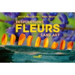 Fleurs : inspirations land art Maïté Milliéroux, Marc Pouyet Plume de carotte