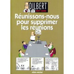 Dilbert. Vol. 7. Réunissons nous pour supprimer les réunions Scott Adams Albin Michel-Bandes dessinées
