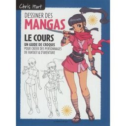 Dessiner les mangas : le cours : un guide de croquis pour créer des personnages de fantasy & d'avent Christopher Hart Editions de Saxe