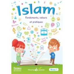 Islam : fondements, valeurs et pratiques : niveau 1 Cerii, Collectif cerii collectif al-Bouraq, CERII