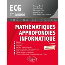 Mathématiques approfondies informatique, ECG 1re année : nouveaux programmes pierre berlandi, gianfranco niffoi, nicolas pierson, anne-sophie pierson-fertel, sylvain rondy Ellipses