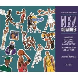 NBA signatures : matchs, actions, joueurs, mascottes, le meilleur de la NBA Vincent Reculeau, Adrien Pommepuy Amphora