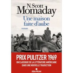 Une maison faite d'aube N. Scott Momaday Albin Michel