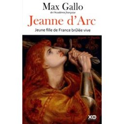 Jeanne d'Arc : jeune fille de France brûlée vive : récit Max Gallo XO