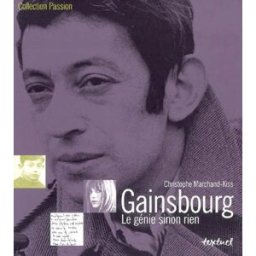 Gainsbourg : le génie sinon rien Christophe Marchand-Kiss Textuel