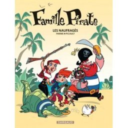Famille pirate. Vol. 1. Les naufragés Aude Picault, Fabrice Parme Dargaud