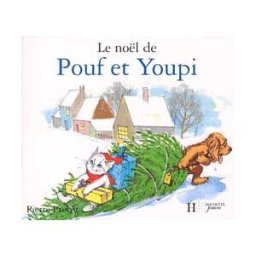 Le Noël de Pouf et Youpi Pierre Probst Hachette Jeunesse