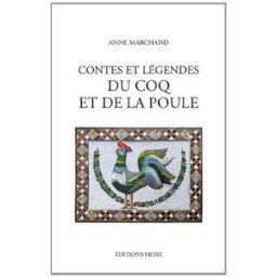 Contes et légendes du coq et de la poule Anne Marchand Hesse