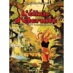 L'élixir d'éternité. Vol. 1 Benoît Du Peloux Albin Michel-Bandes dessinées