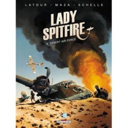Lady Spitfire. Vol. 4. Desert air force Sébastien Latour, Milorad Vicanovic-Maza Delcourt