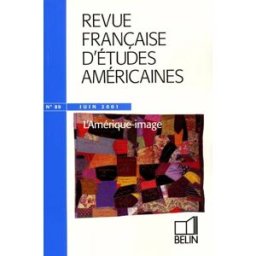 Revue française d'études américaines, n° 89. L'Amérique-image Caron, Nathalie Belin