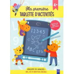 Ma première tablette d'activités, 4+ : développe tes capacités : abc, 123 et bien plus encore ! XXX Yoyo