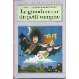 le grand amour du petit vampire sommer-bodenburg, angela hachette
