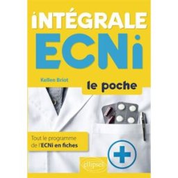 Intégrale ECNi : le poche : tout le programme de l'ECNi en fiches Kellen Briot Ellipses
