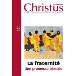 Christus, hors série, n° 282. La fraternité : une promesse blessée XXX SER