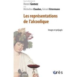 Les représentations de l'alcoolique : images et préjugés collectif Erès