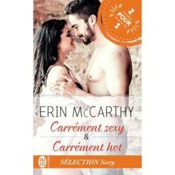 Carrément hot. Carrément sexy : romans Erin McCarthy J'ai lu