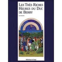 Les très riches heures du duc de Berry Jean Dufournet Bibliothèque de l'image
