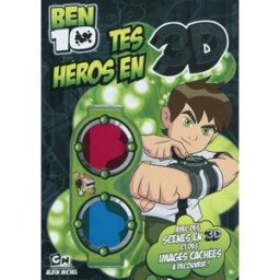 Ben 10, tes héros en 3D : avec des scènes en 3D et des images cachées à découvrir Cartoon network Albin Michel