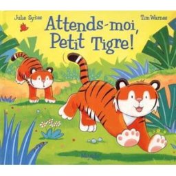 Attends-moi, Petit Tigre Julie Sykes, Tim Warnes Mijade