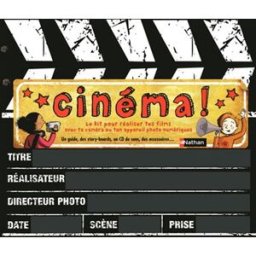 Cinéma ! : le kit pour réaliser tes films avec ta caméra ou ton appareil photo numérique Mick Grabham Nathan Jeunesse