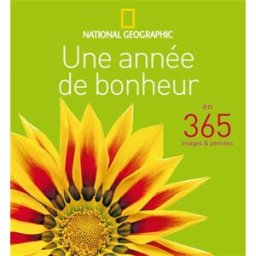 Une année de bonheur : en 365 images & pensées langrognet, michel National Geographic