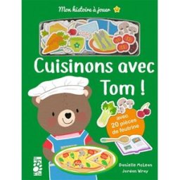 Cuisinons avec Tom ! Danielle McLean, Jordan Wray Tigre & Cie
