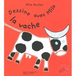 Dessine avec Mila la vache Mila Boutan, Florence Cadier Hachette Jeunesse