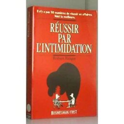 réussir par l'intimidation robert ringer first