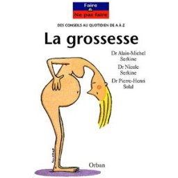 La grossesse Alain-Michel Serkine, Nicole Serkine, Pierre-Henri Solal Orban
