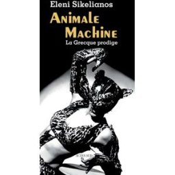 Animale machine : la Grecque prodige Eleni Sikelianos Actes Sud