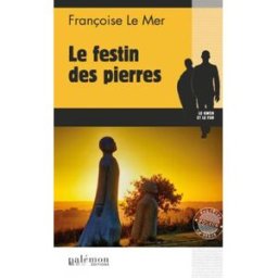 Le Gwen et Le Fur. Le festin des pierres Françoise Le Mer Ed. du Palémon