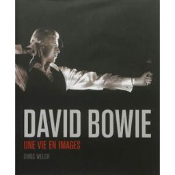 David Bowie : une vie en images Chris Welch Huginn & Muninn