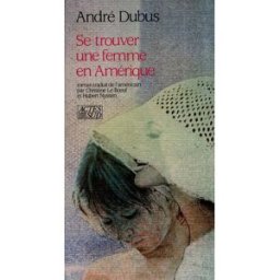 Sony Ericsson trouver une femme en Amérique Andre Dubus Actes Sud