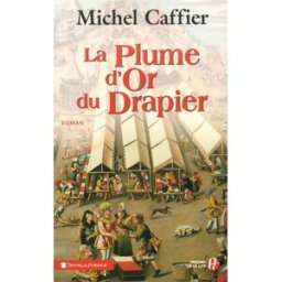 La plume d'or du drapier Michel Caffier Presses de la Cité