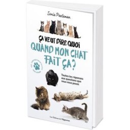 Ca veut dire quoi quand mon chat fait ça ? : livre quiz : 35 questions que vous vous posez sur votre Sonia Paeleman l'Opportun